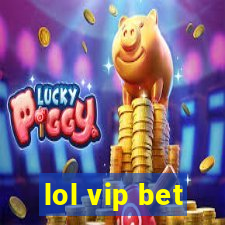 lol vip bet